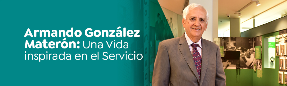 Armando González Materón: Una Vida inspirada en el Servicio