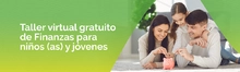 Taller virtual gratuito de Finanzas para niños (as) y jóvenes