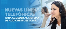 Nuevas l&iacute;neas telef&oacute;nicas para acceder al sistema de audiorespuesta IVR