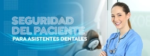 Seguridad del paciente para asistentes dentales