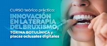 Curso teórico práctico: Innovación en la terapia del bruxismo, toxina botulínica y placas oclusales digitales