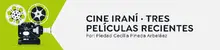 CINE IRAN&Iacute; &middot; TRES PEL&Iacute;CULAS RECIENTES