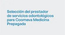 Selecci&oacute;n del prestador de servicios odontol&oacute;gicos para Coomeva Medicina Prepagada