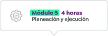 M&oacute;dulo 5 - 4 horas Planeaci&oacute;n y ejecuci&oacute;n