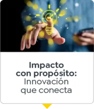 Conferencia: Impacto con prop&oacute;sito: Innovaci&oacute;n que conecta