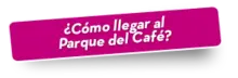 Botón cómo llegar Convenio Parque del Café 